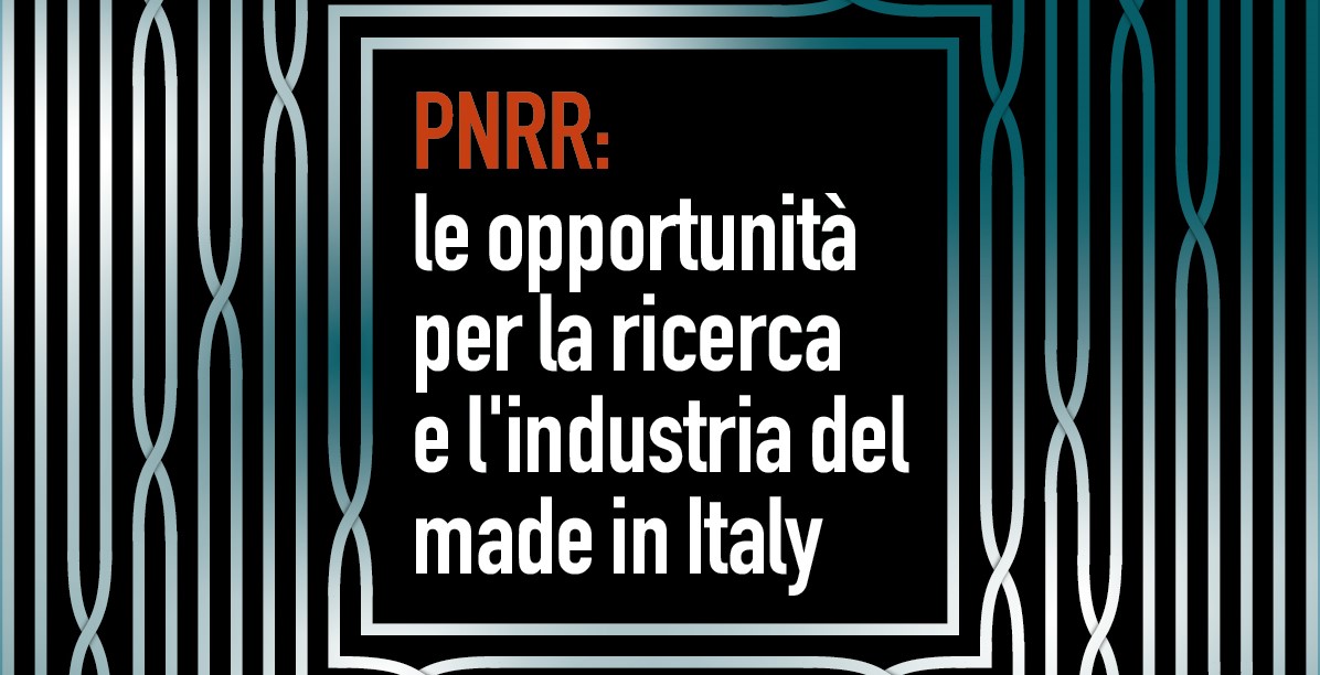 PNRR le opportunità per la ricerca e l’industria del made in Italy_det PNRR opportunità ricerca e impresa made in italy